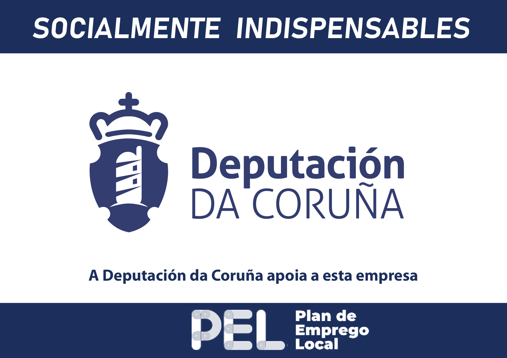 Cartel do Plan de Emprego Local da Deputación da Coruña: Socialmente indispensables. A Deputación da Coruña apoia a esta empresa.